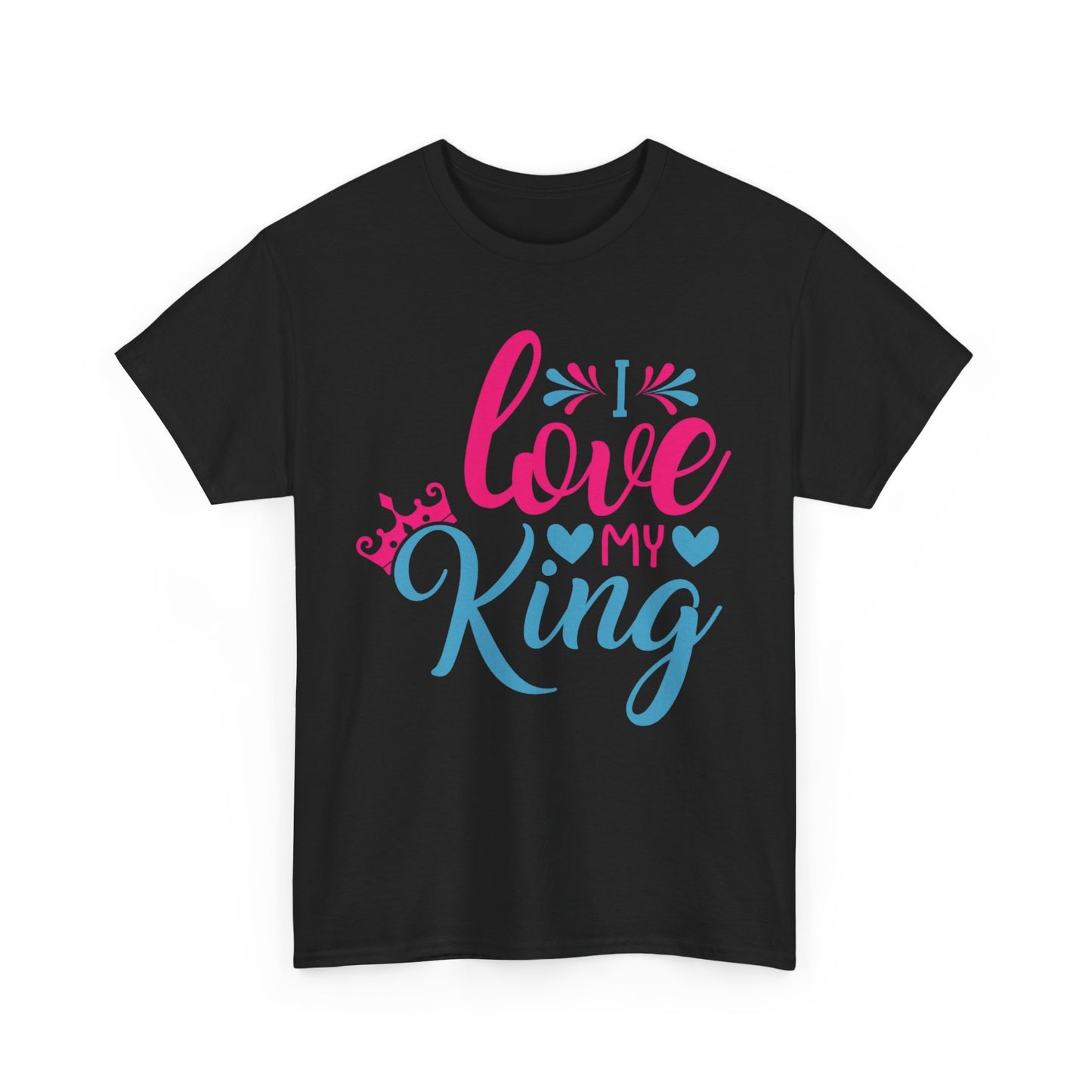 I LOVE MY KING/ I LOVE MY QUEEN Couples Tshirt 1 - Couples Fashion Wear