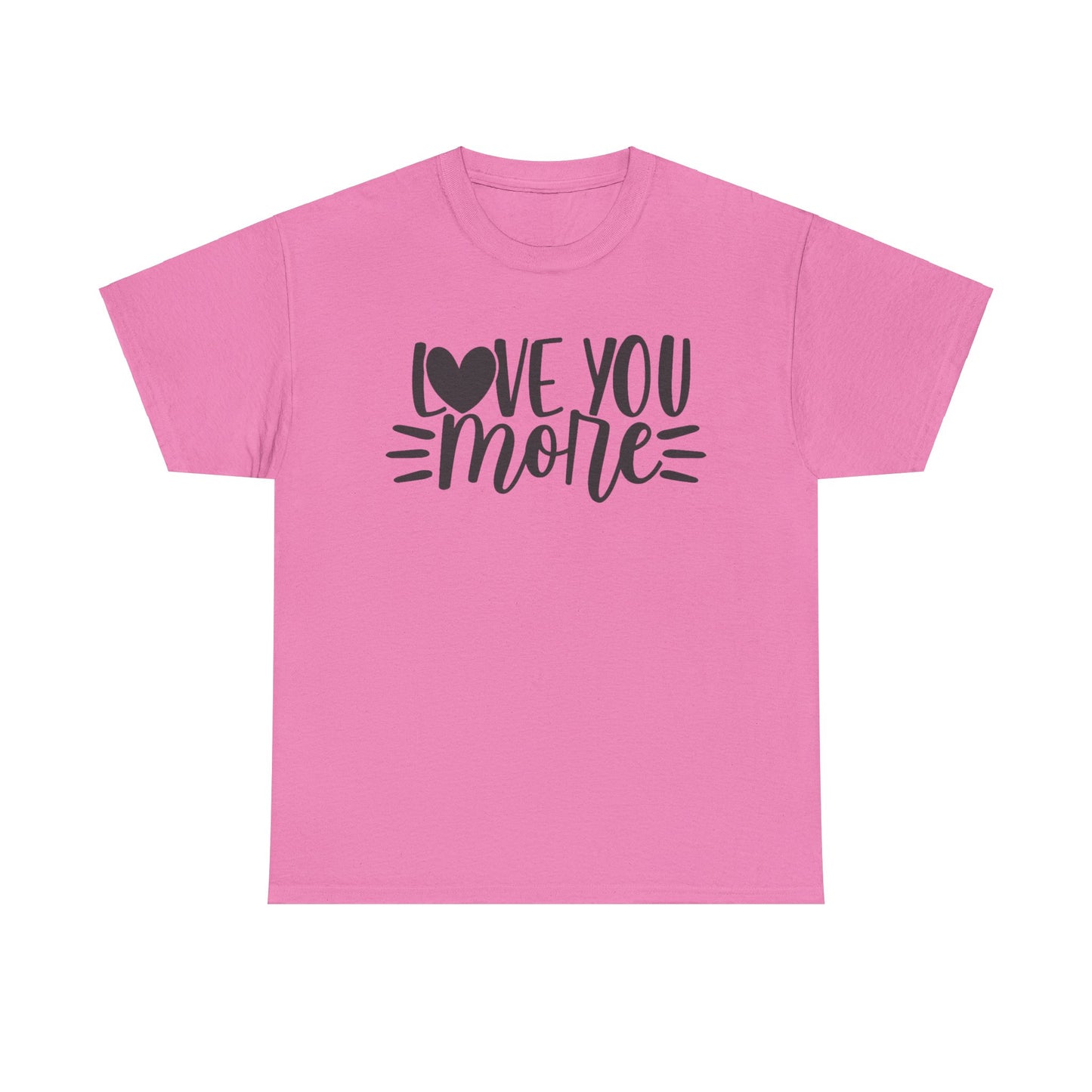 I LOVE YOU MORE Couples Tshirt