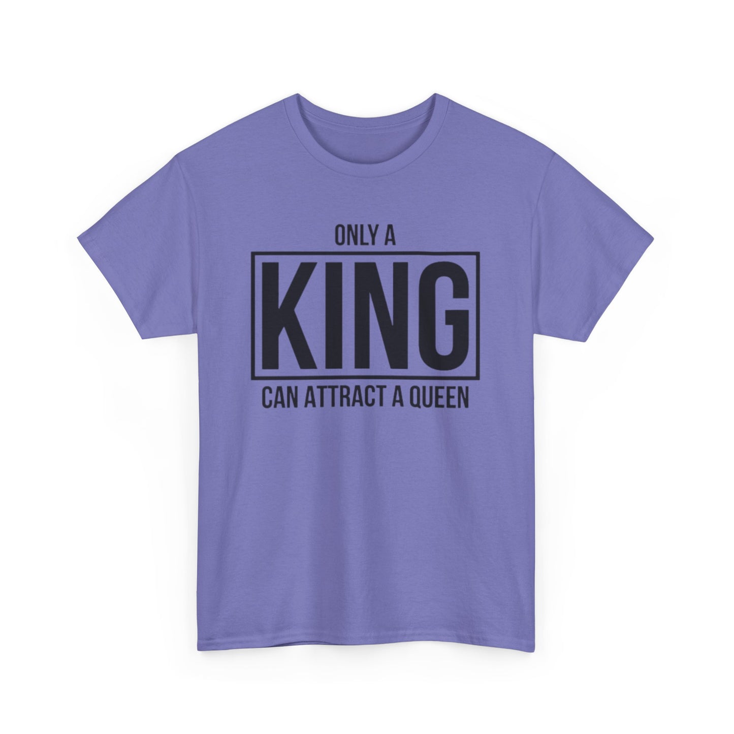 ONLY A KING CAN ATTRACT A QUEEN/ONLY A QUEEN CAN KEEP A KING FOCUSED Couples Tshirt 1