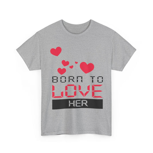 BORN TO LOVE HER Couples Tshirt 2