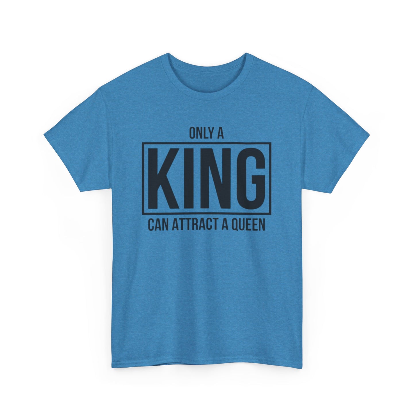 ONLY A KING CAN ATTRACT A QUEEN/ONLY A QUEEN CAN KEEP A KING FOCUSED Couples Tshirt 1