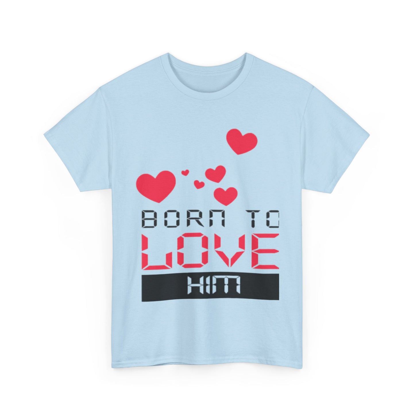 BORN TO LOVE HIM Couples Tshirt 1