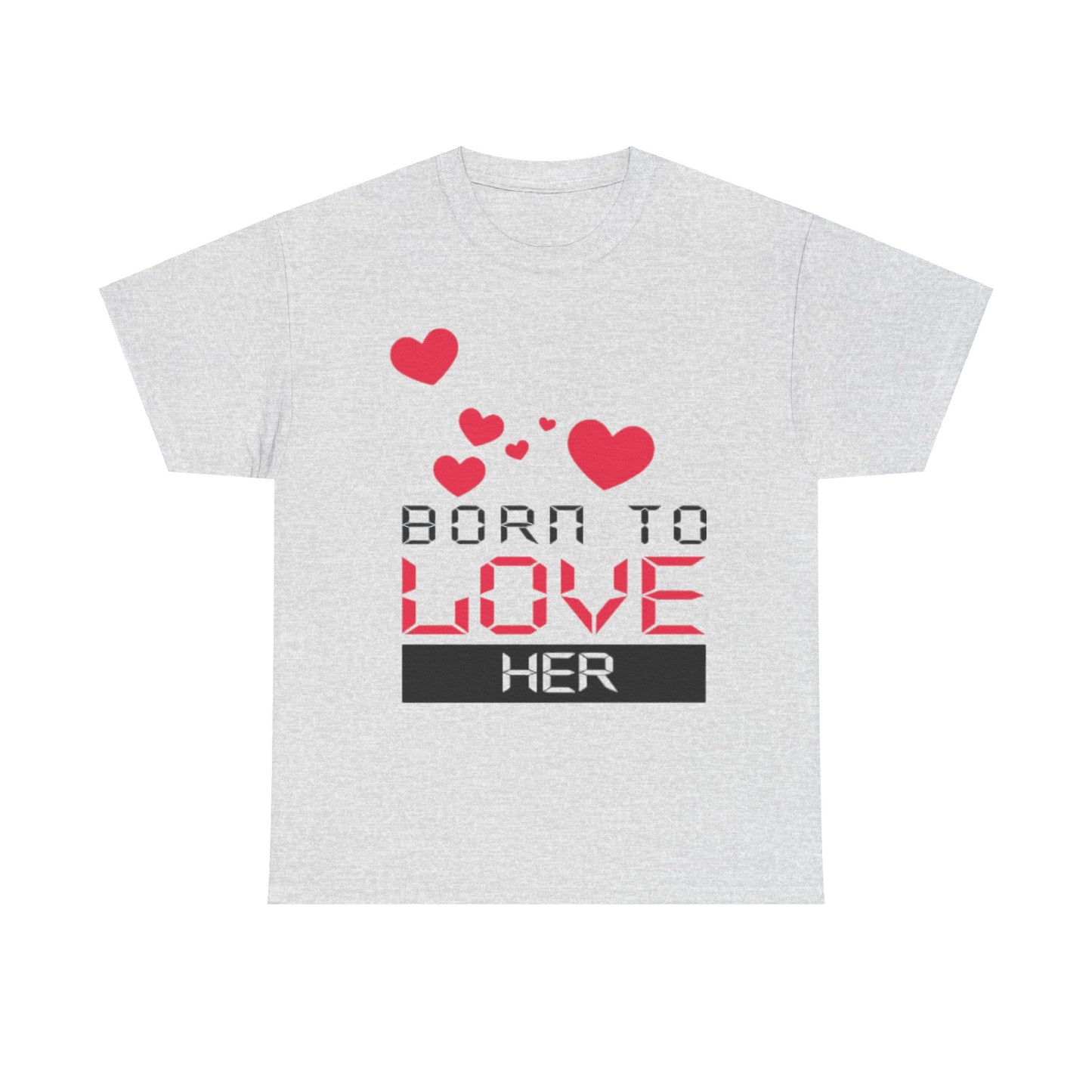 BORN TO LOVE HER Couples Tshirt 2