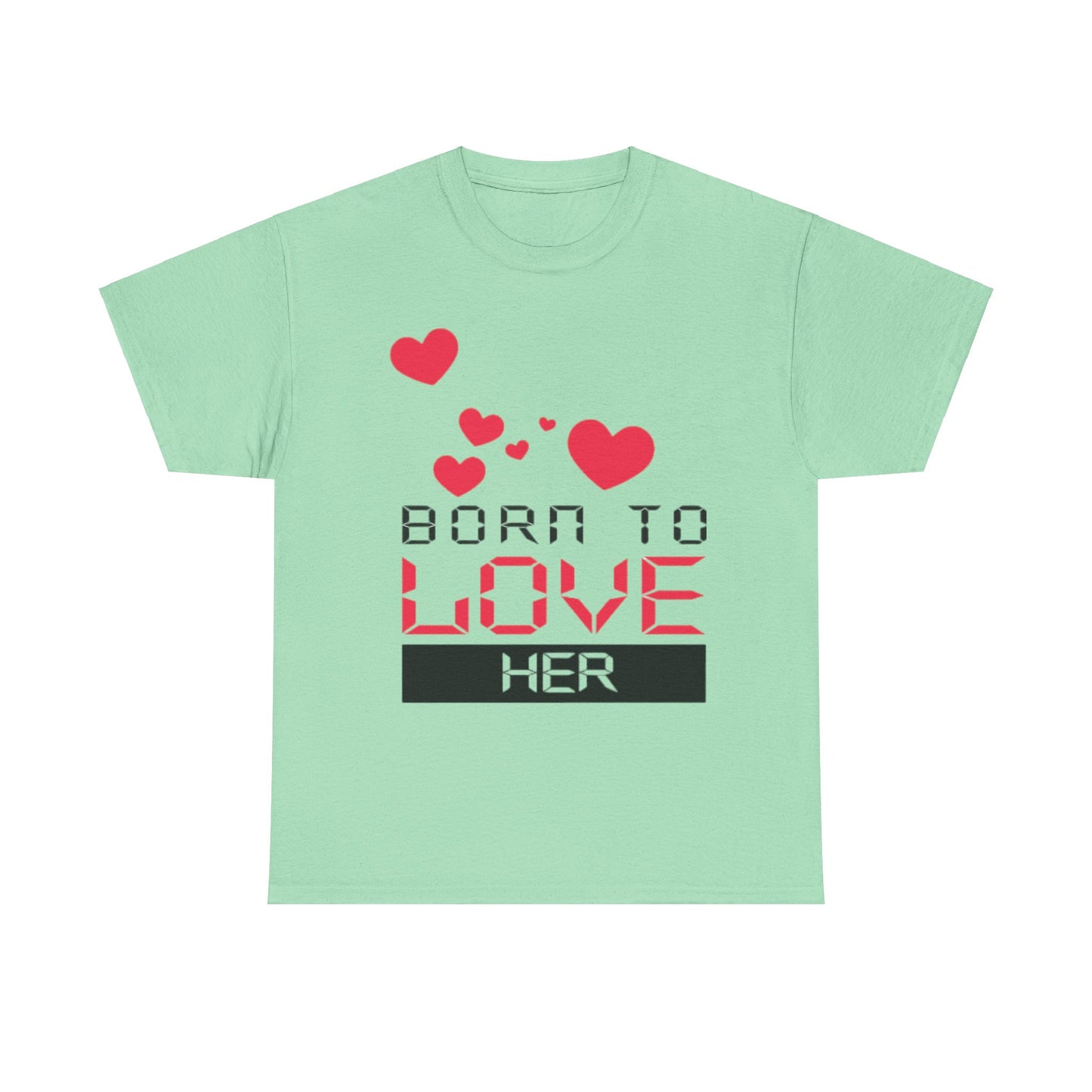 BORN TO LOVE HER Couples Tshirt 2