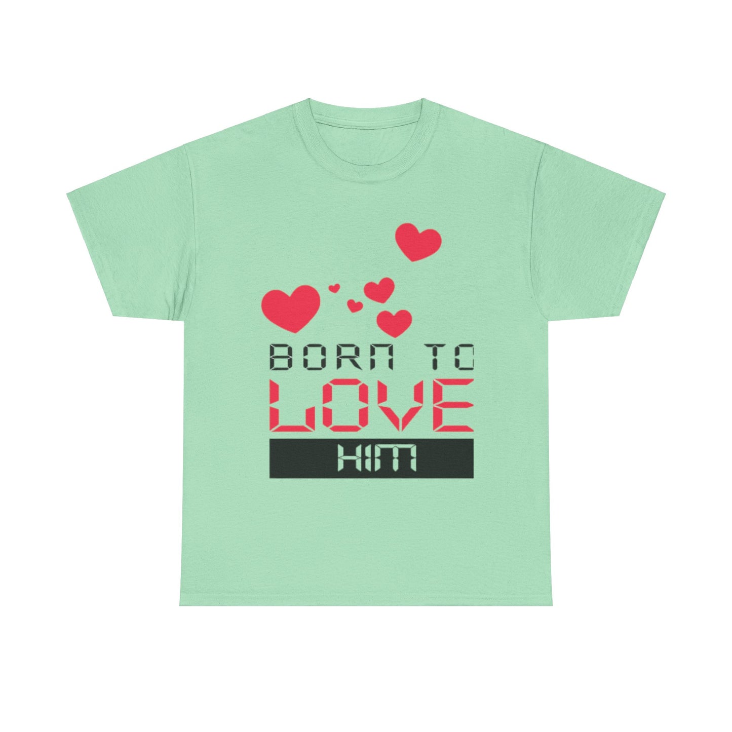 BORN TO LOVE HIM Couples Tshirt 1