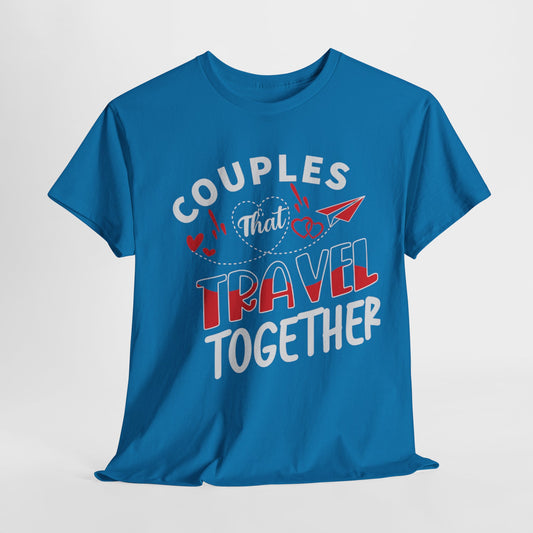 COUPLES THAT TRAVEL TOGETHER/STAY TOGETHER Couples Tshirt 1