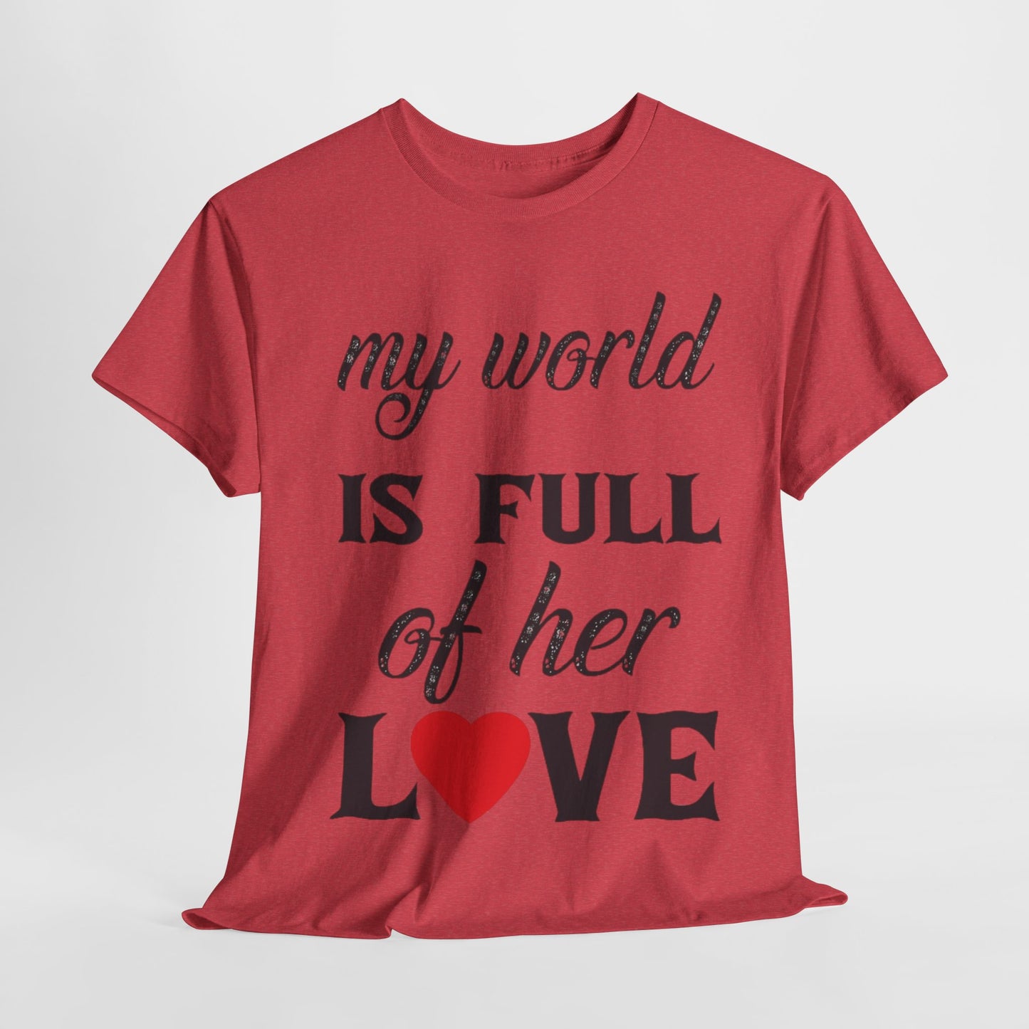 MY WORLD IS FULL OF HER LOVE Couples Tshirt 1