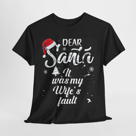 DEAR SANTA IT WAS MY HUSBAND'S/WIFE'S FAULT Couples Tshirt 2 - Couples Fashion Wear