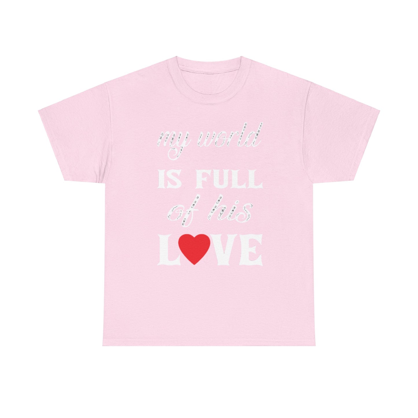 MY WORLD IS FULL OF HIS LOVE Couples Tshirt 2