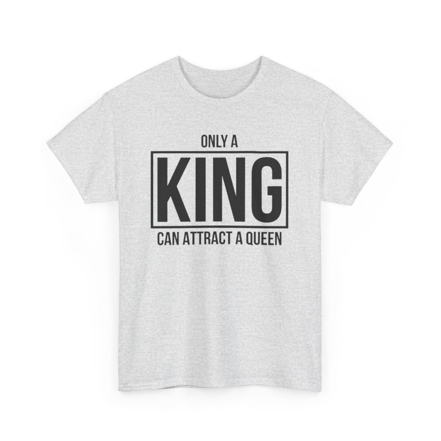 ONLY A KING CAN ATTRACT A QUEEN/ONLY A QUEEN CAN KEEP A KING FOCUSED Couples Tshirt 1