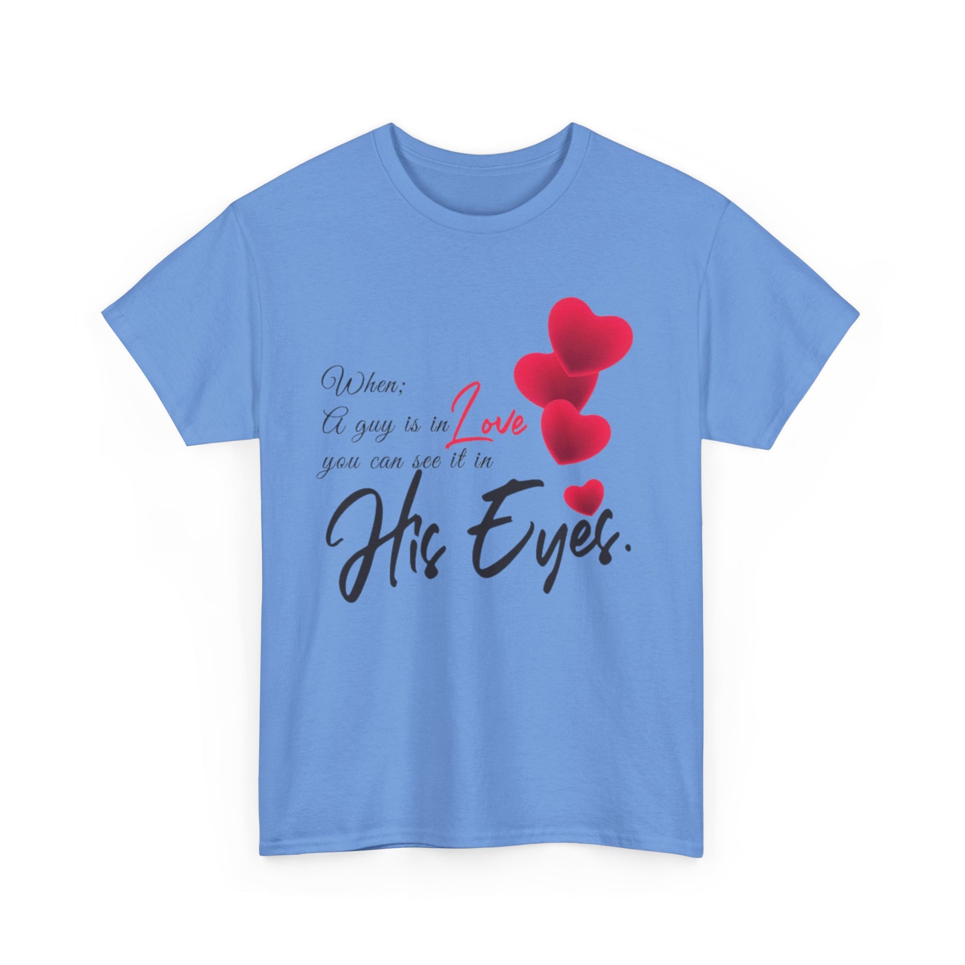 WHEN A GUY IS IN LOVE YOU CAN SEE IT IN HIS EYES Couples Tshirt 1 - Couples Fashion Wear