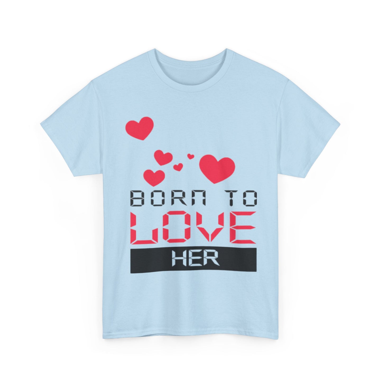 BORN TO LOVE HER Couples Tshirt 2