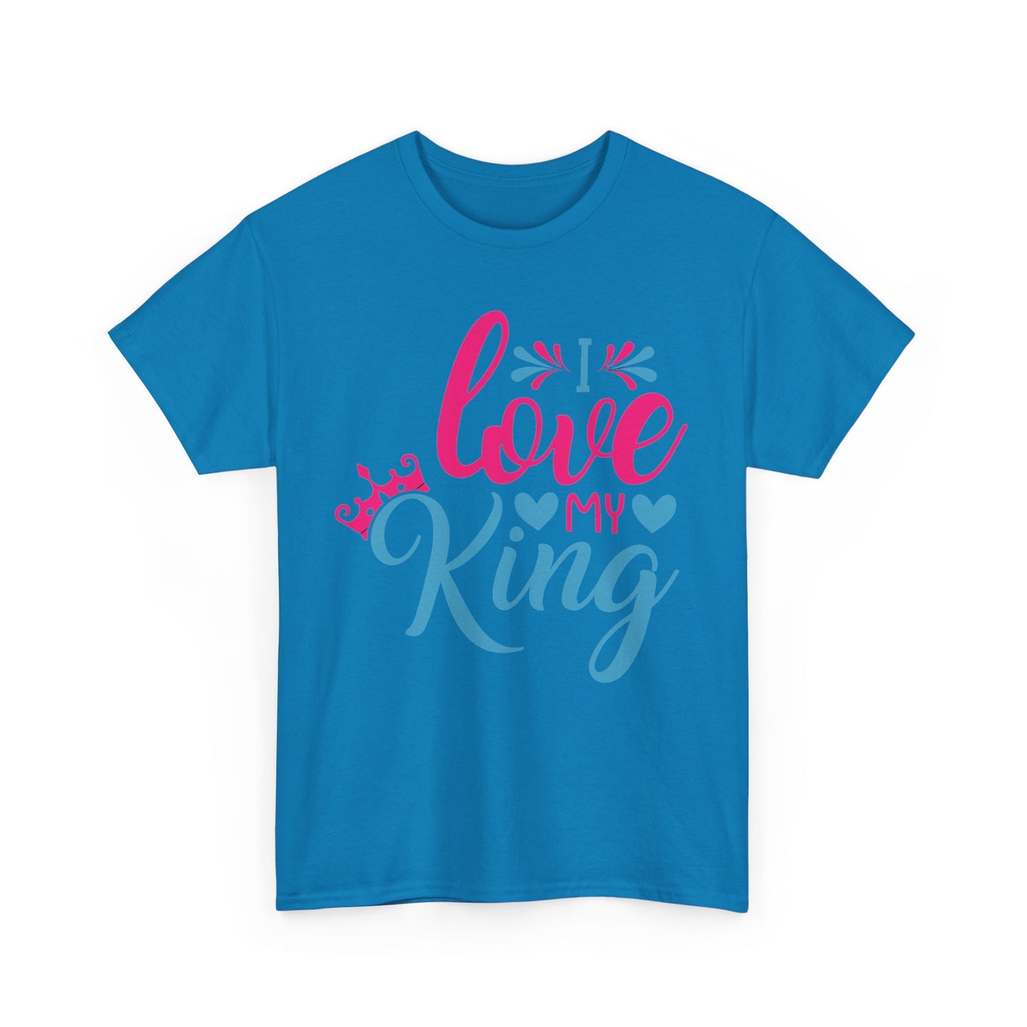 I LOVE MY KING/ I LOVE MY QUEEN Couples Tshirt 1 - Couples Fashion Wear