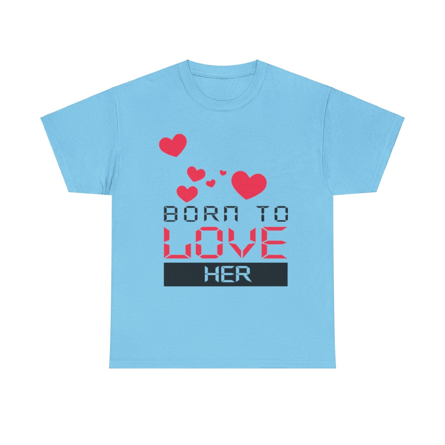 BORN TO LOVE HER Couples Tshirt 2