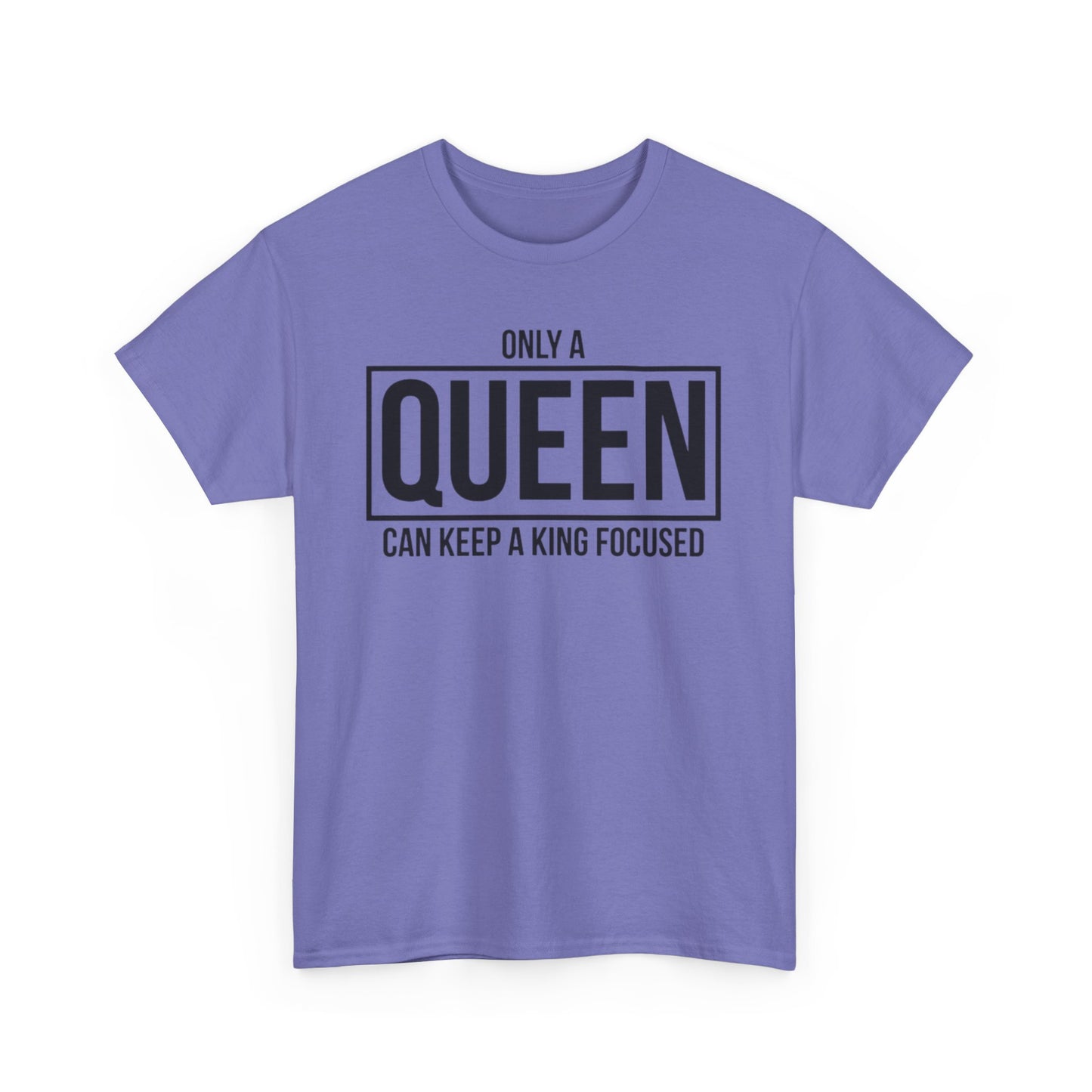 ONLY A KING CAN ATTRACT A QUEEN/ONLY A QUEEN CAN KEEP A KING FOCUSED Couples Tshirt 2