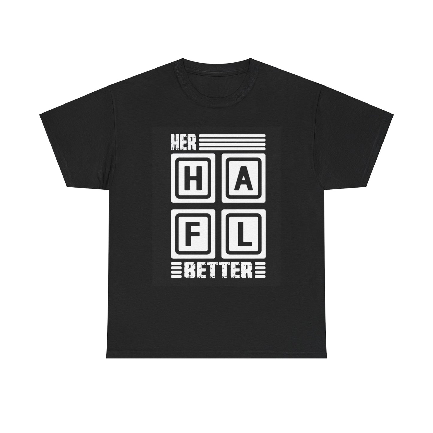 HER BETTER HALF/HER BETTER HALF Couples Tshirt