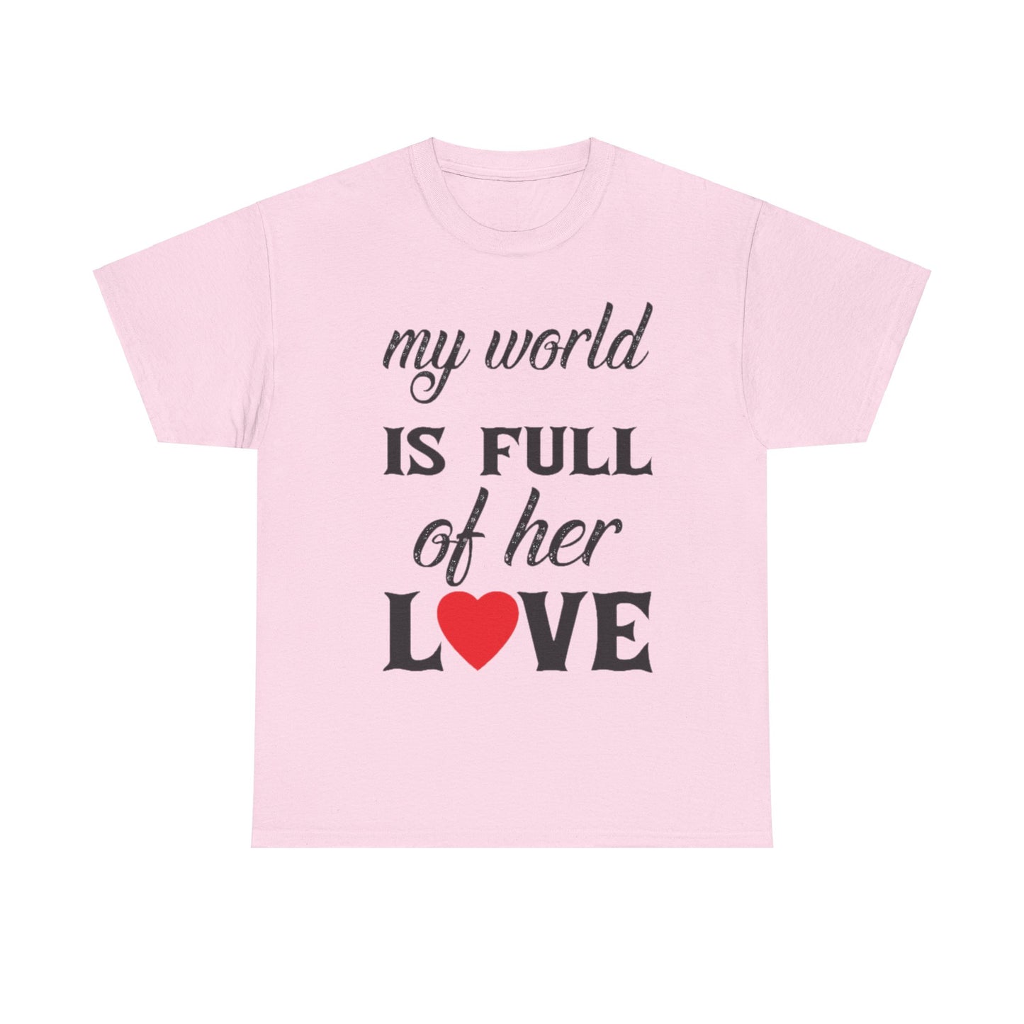 MY WORLD IS FULL OF HER LOVE Couples Tshirt 1