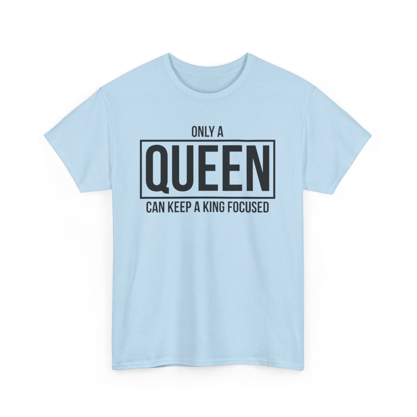 ONLY A KING CAN ATTRACT A QUEEN/ONLY A QUEEN CAN KEEP A KING FOCUSED Couples Tshirt 2