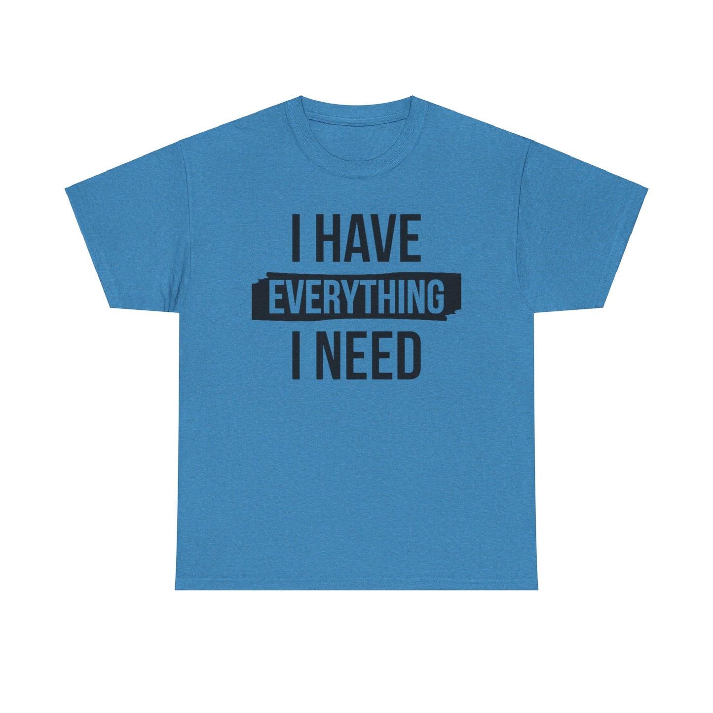 I HAVE EVERYTHING I NEED/ I AM EVERYTHING Couples Tshirt 1