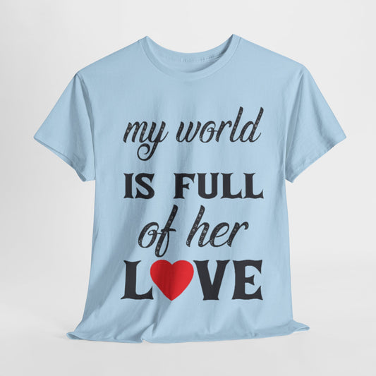 MY WORLD IS FULL OF HER LOVE Couples Tshirt 1