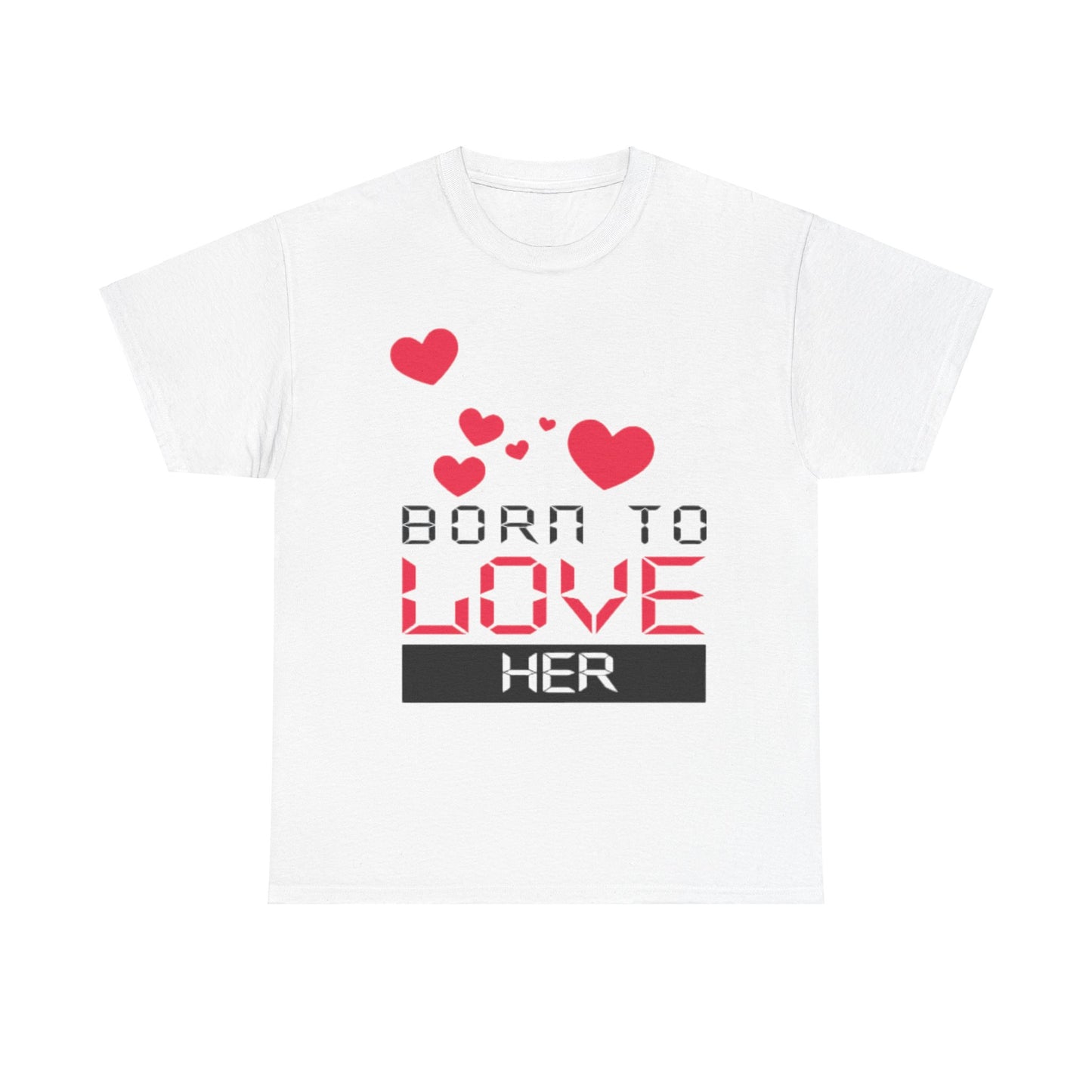 BORN TO LOVE HER Couples Tshirt 2