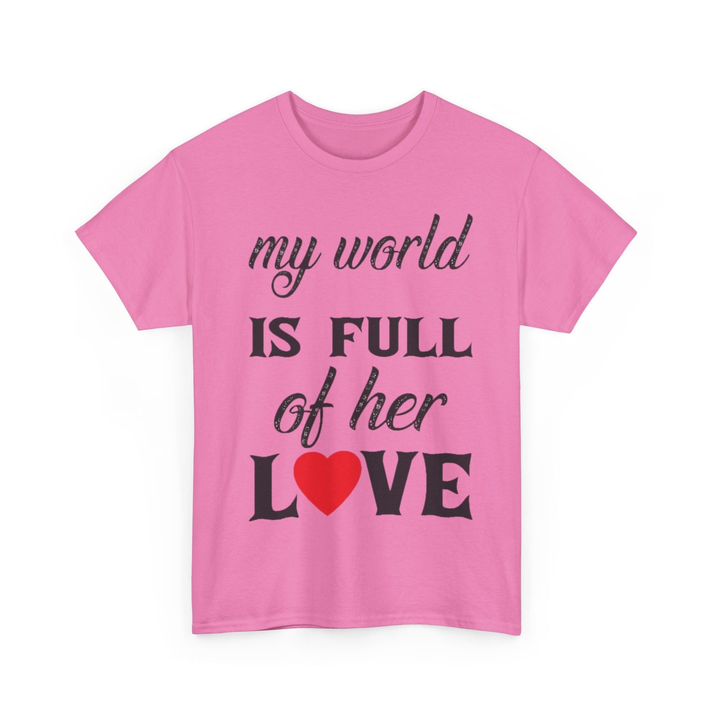 MY WORLD IS FULL OF HER LOVE Couples Tshirt 1