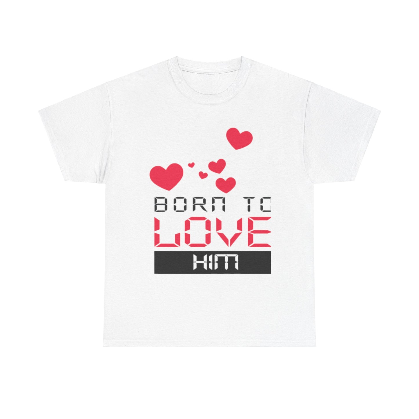 BORN TO LOVE HIM Couples Tshirt 1