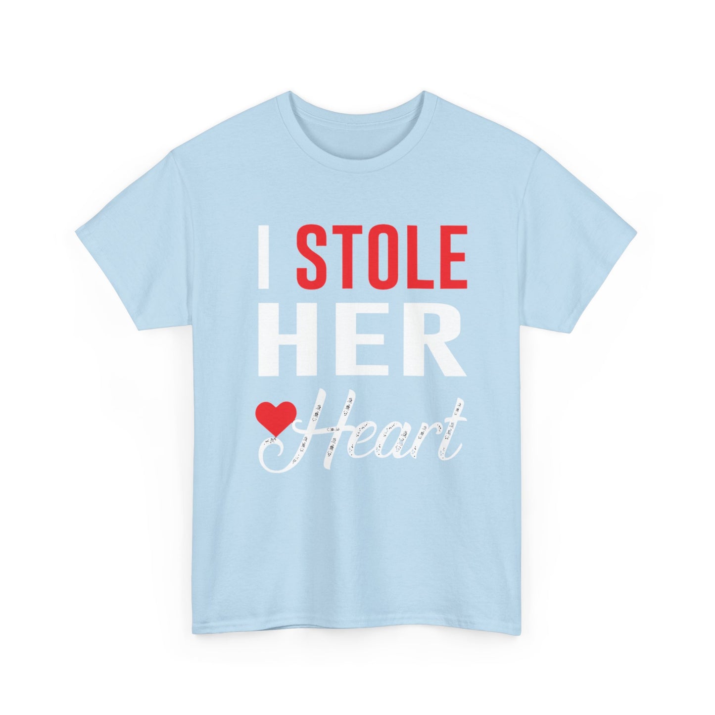 I STOLE HER HEART/SO IM STEALING HIS LAST NAME Couples Tshirt 1