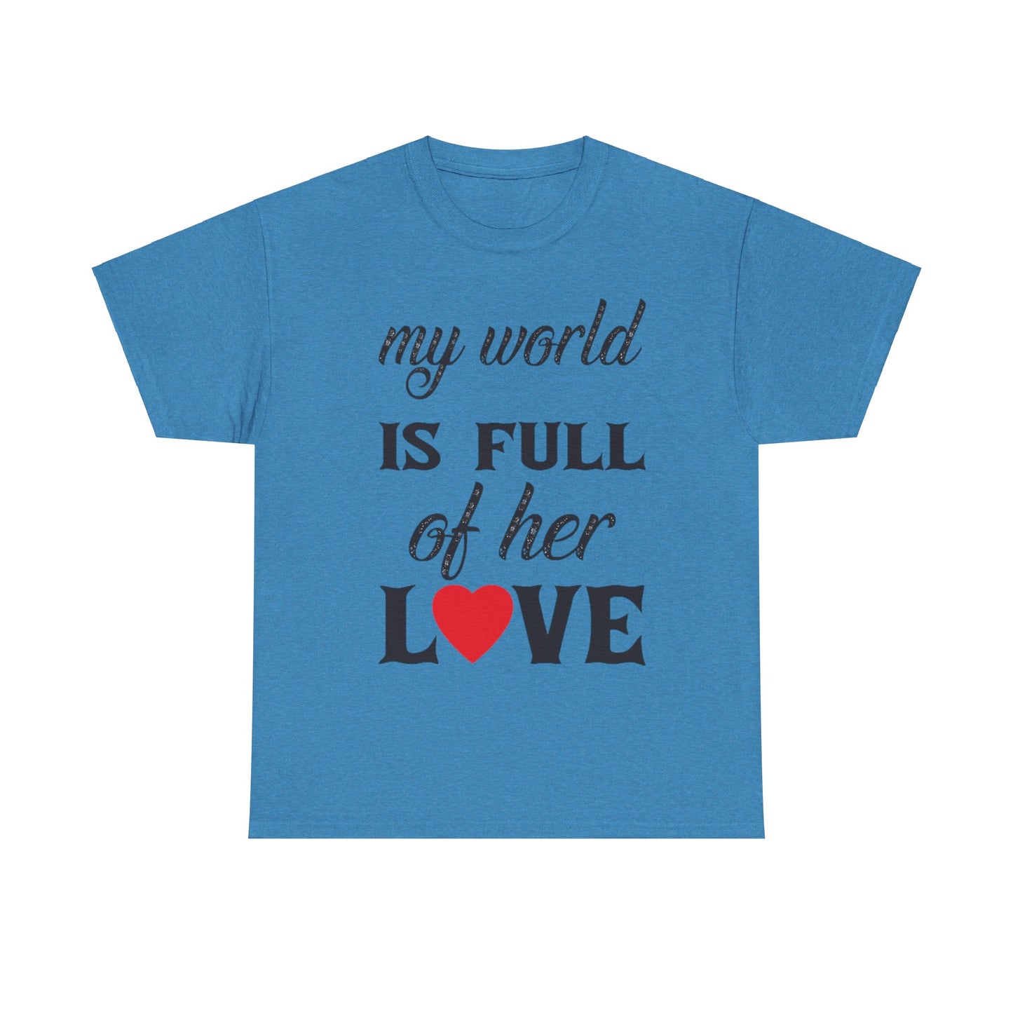 MY WORLD IS FULL OF HER LOVE Couples Tshirt 1