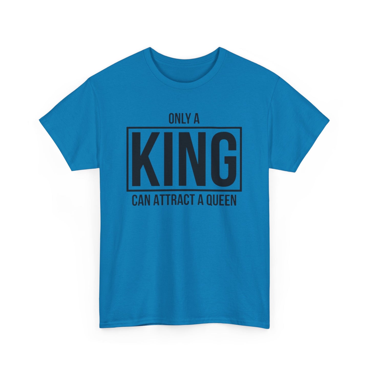 ONLY A KING CAN ATTRACT A QUEEN/ONLY A QUEEN CAN KEEP A KING FOCUSED Couples Tshirt 1