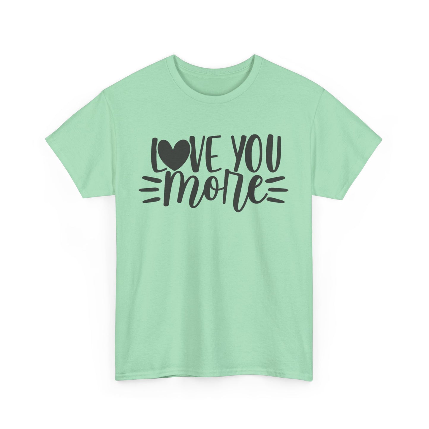 I LOVE YOU MORE Couples Tshirt