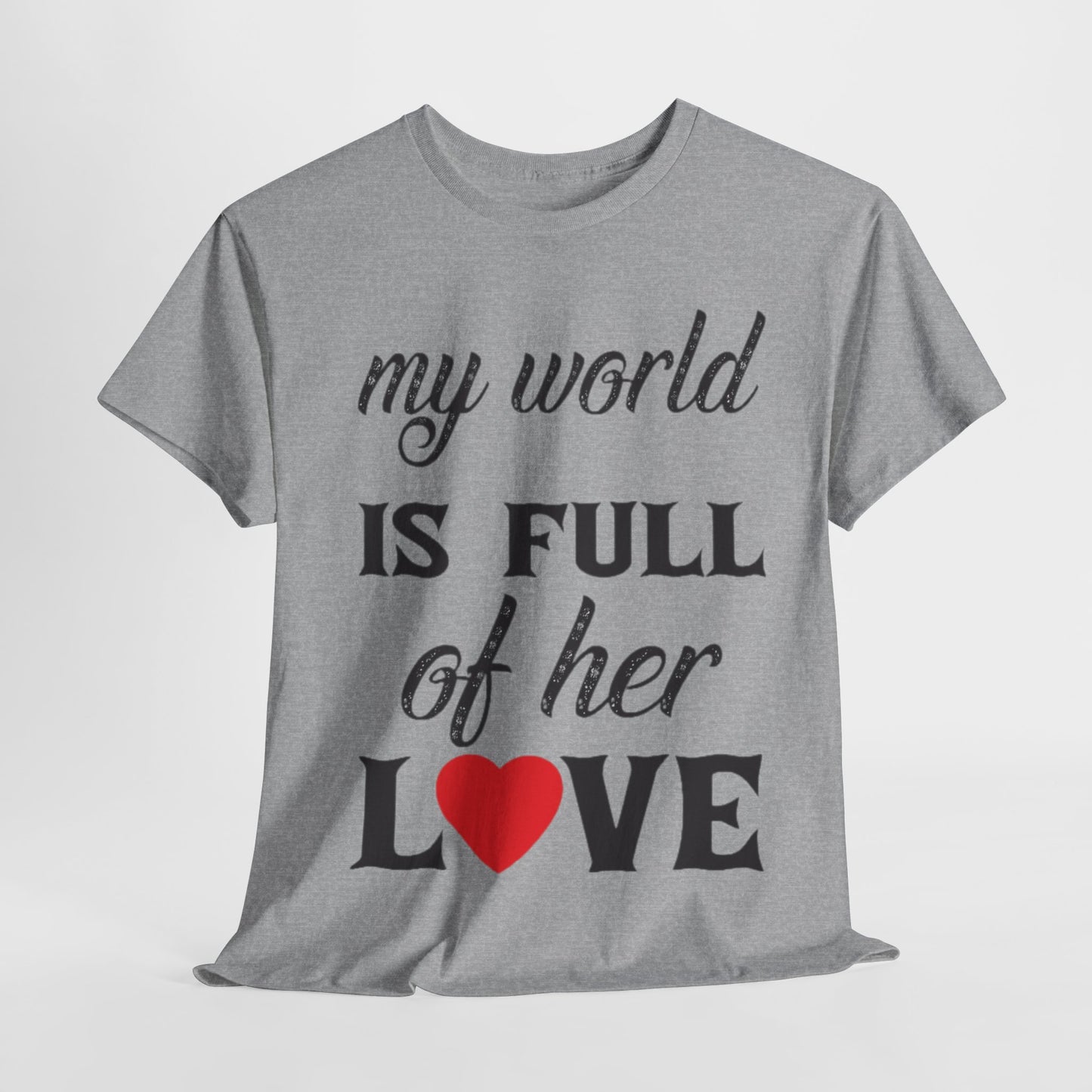 MY WORLD IS FULL OF HER LOVE Couples Tshirt 1