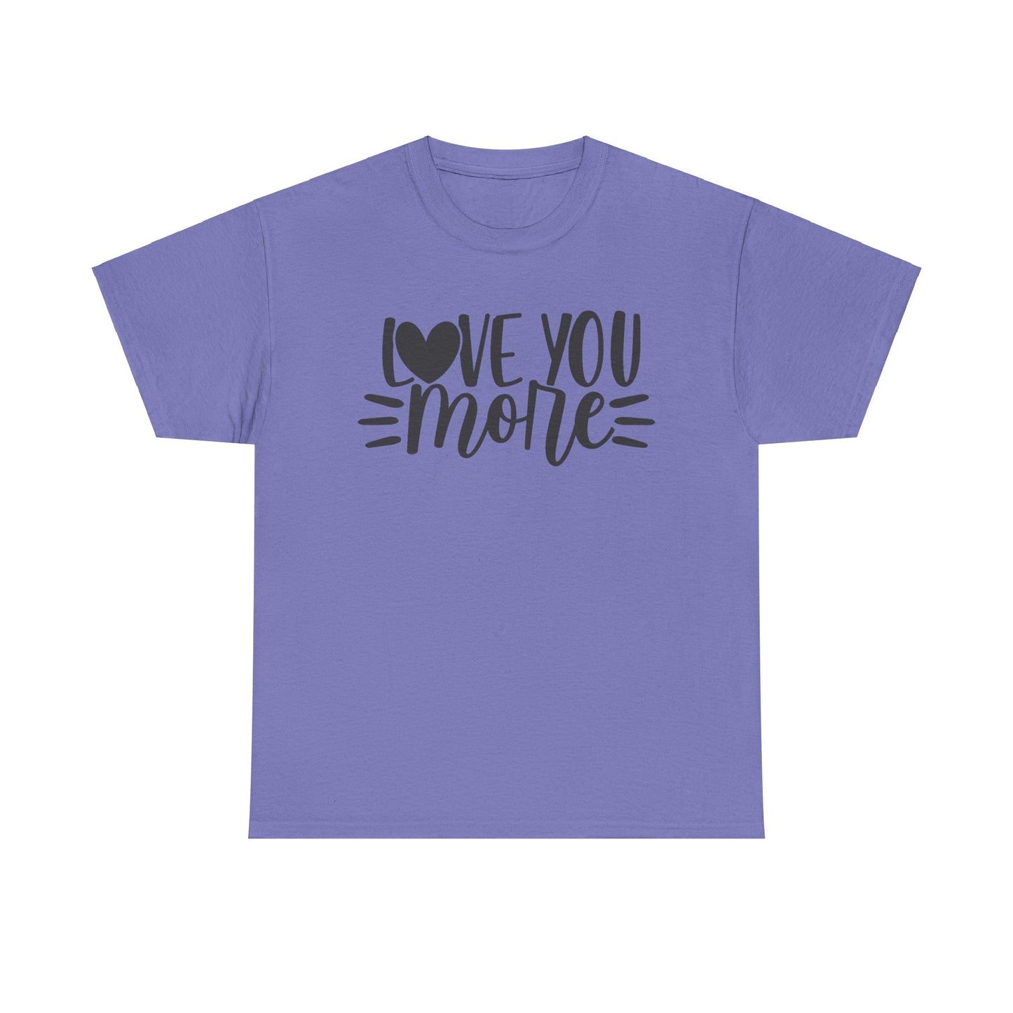 I LOVE YOU MORE Couples Tshirt