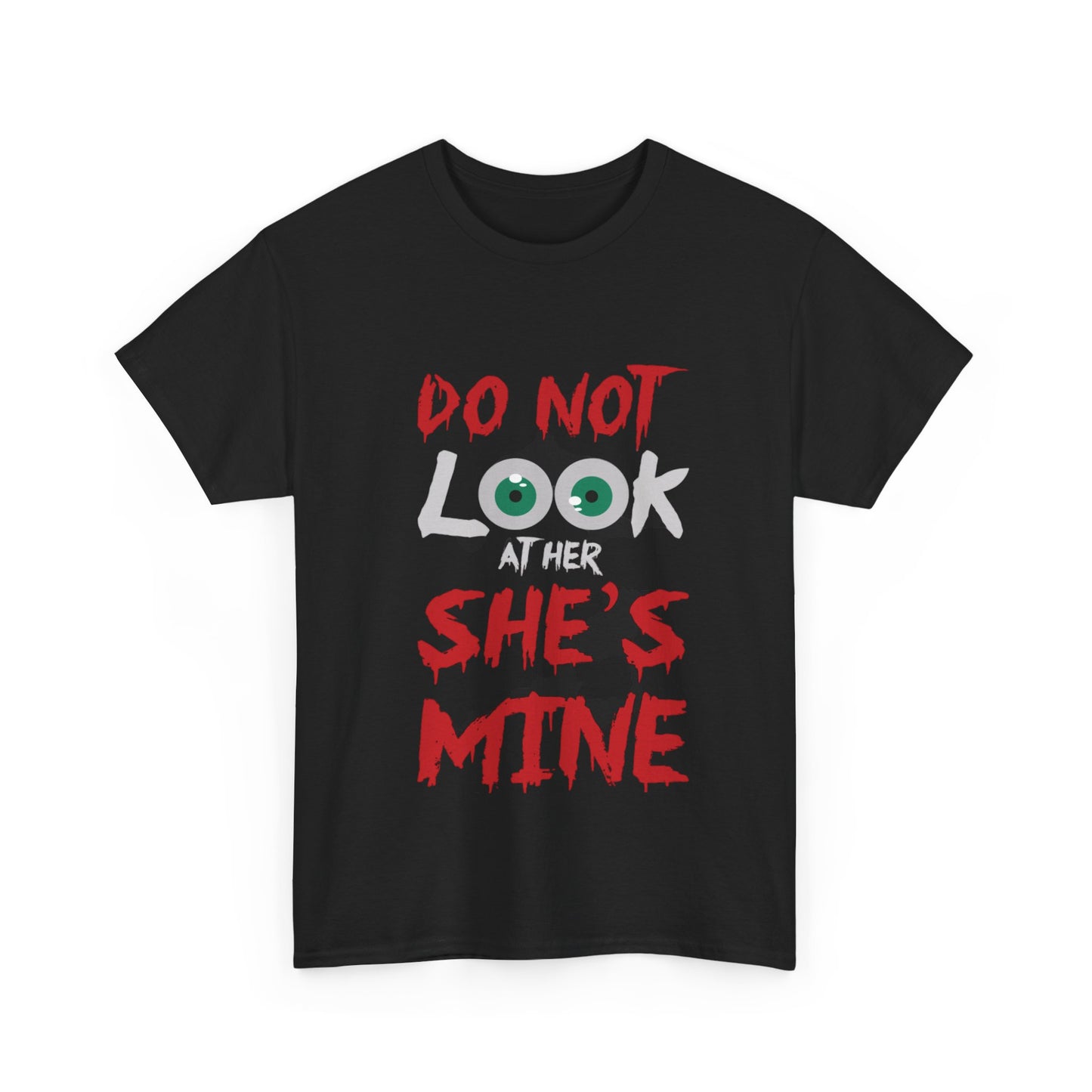 DO NOT LOOK AT HIM HIM MINE/DO NOT LOOK AT HER SHE'S MINE Couples Tshirt 2