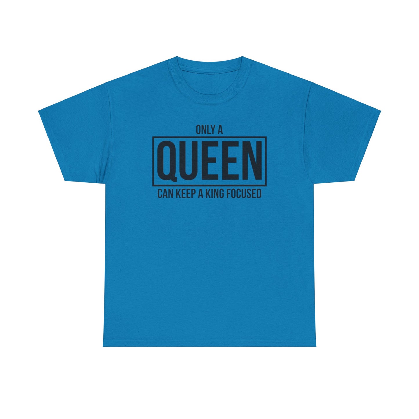 ONLY A KING CAN ATTRACT A QUEEN/ONLY A QUEEN CAN KEEP A KING FOCUSED Couples Tshirt 2