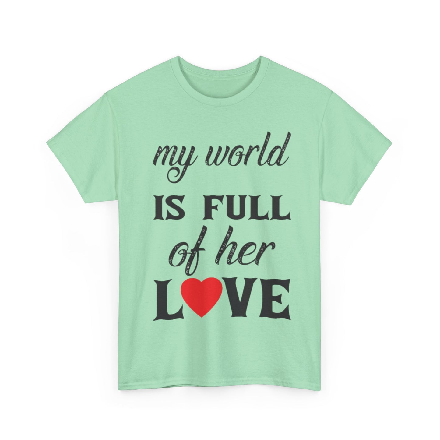 MY WORLD IS FULL OF HER LOVE Couples Tshirt 1