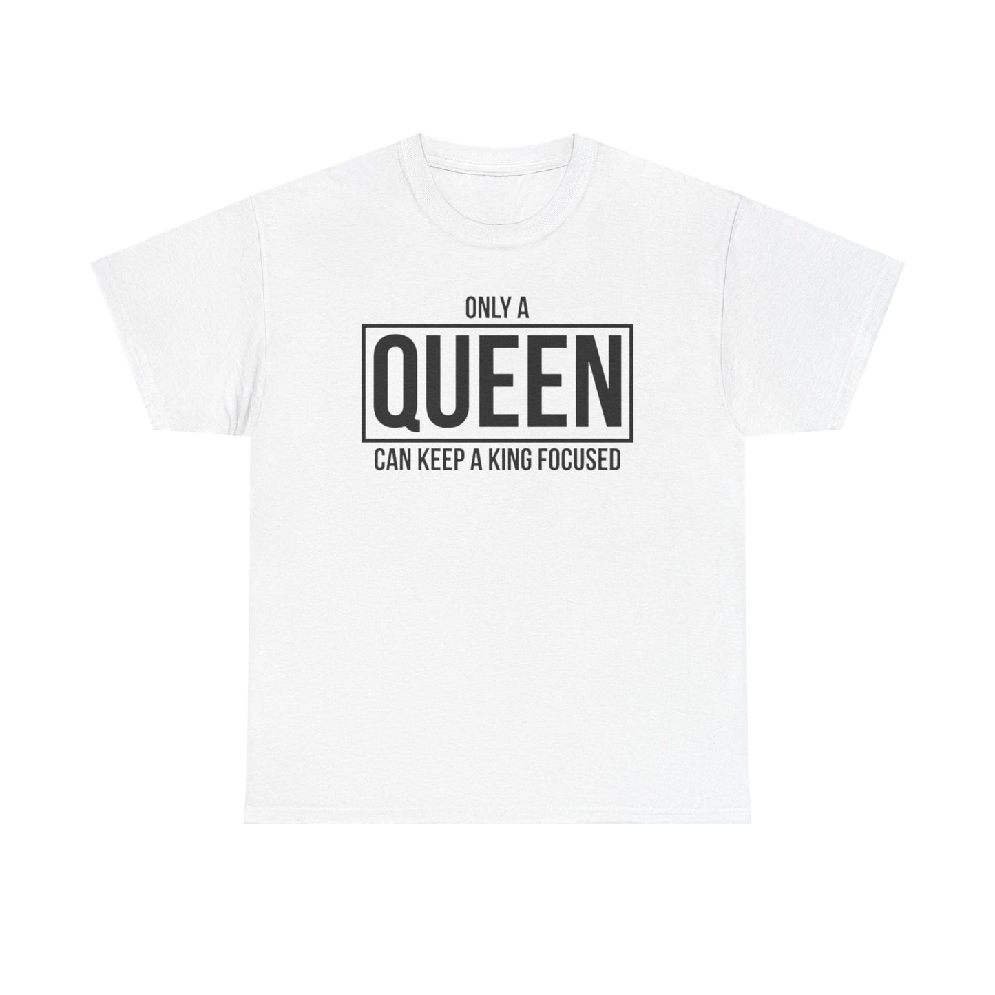 ONLY A KING CAN ATTRACT A QUEEN/ONLY A QUEEN CAN KEEP A KING FOCUSED Couples Tshirt 2