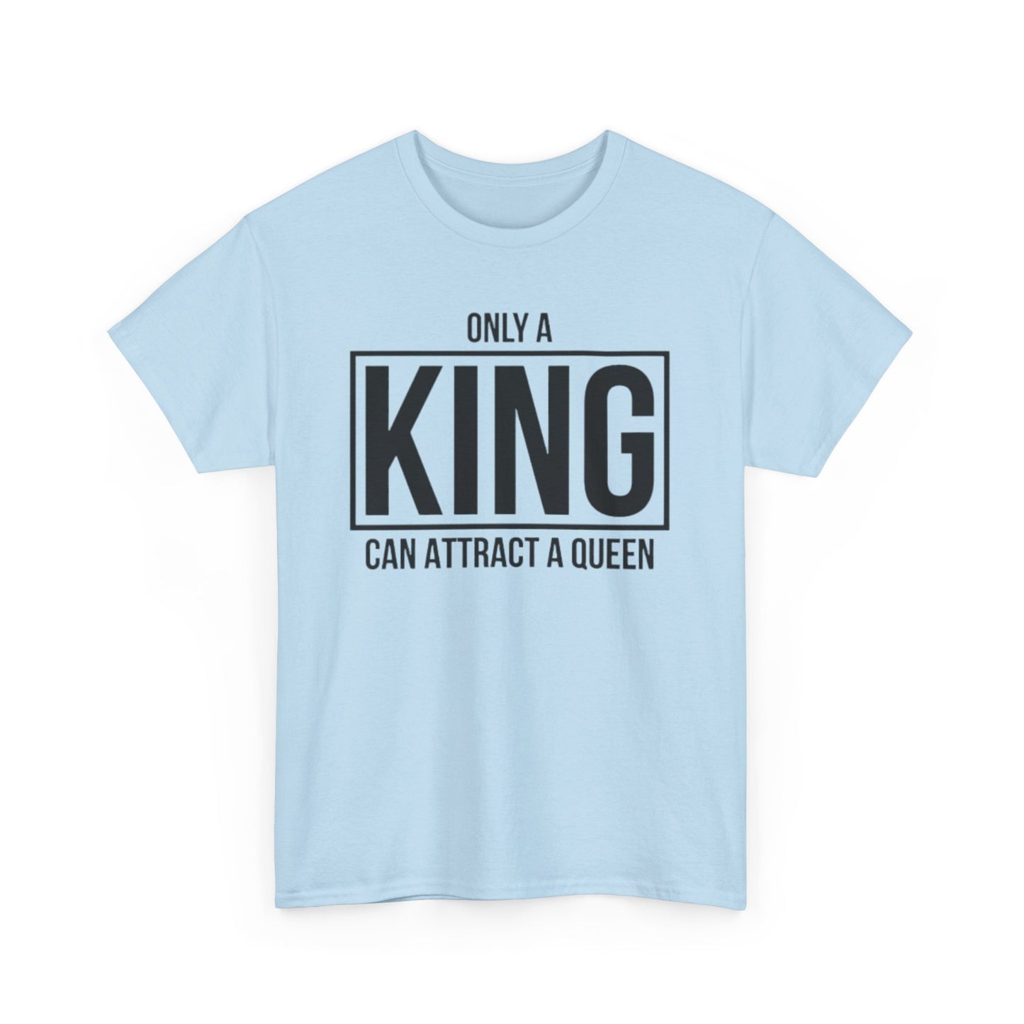 ONLY A KING CAN ATTRACT A QUEEN/ONLY A QUEEN CAN KEEP A KING FOCUSED Couples Tshirt 1