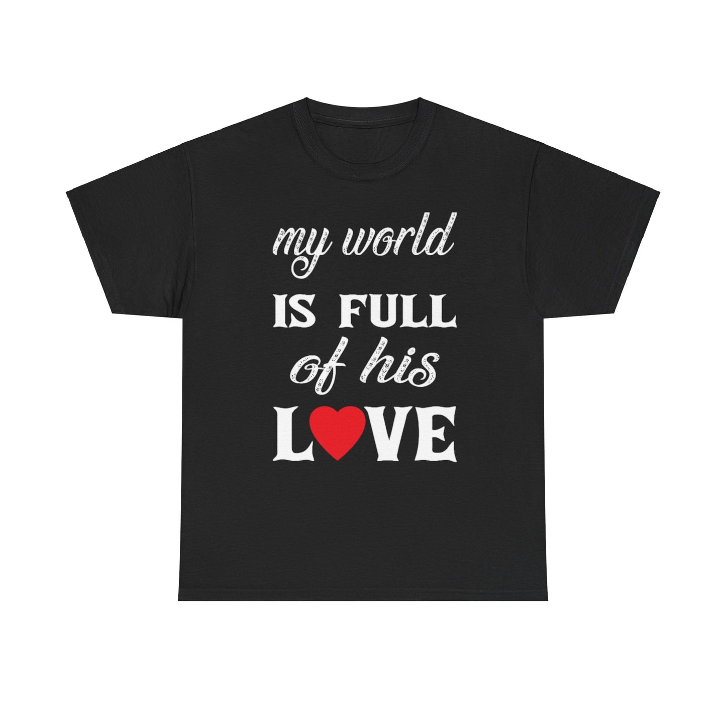 MY WORLD IS FULL OF HIS LOVE Couples Tshirt 2