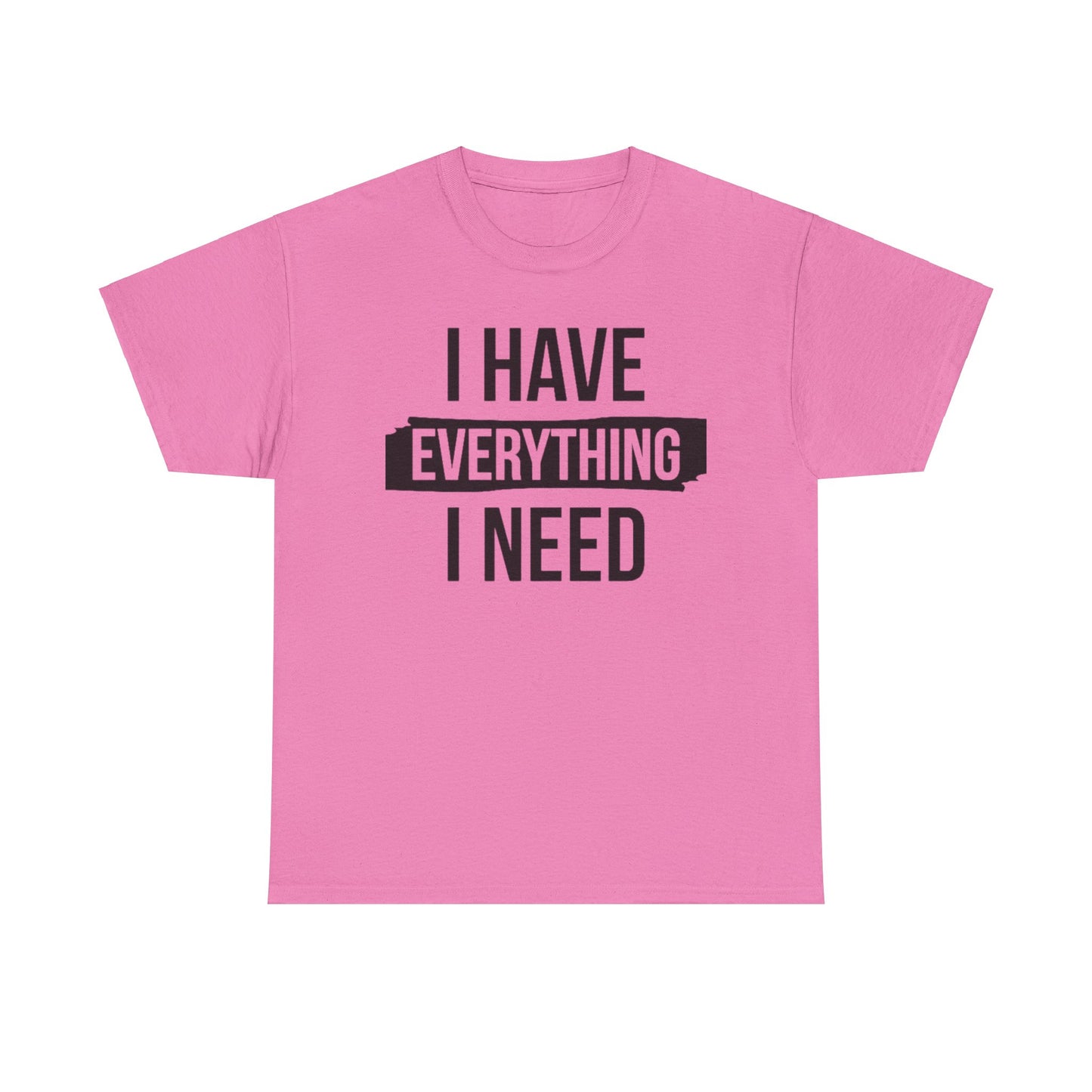 I HAVE EVERYTHING I NEED/ I AM EVERYTHING Couples Tshirt 1