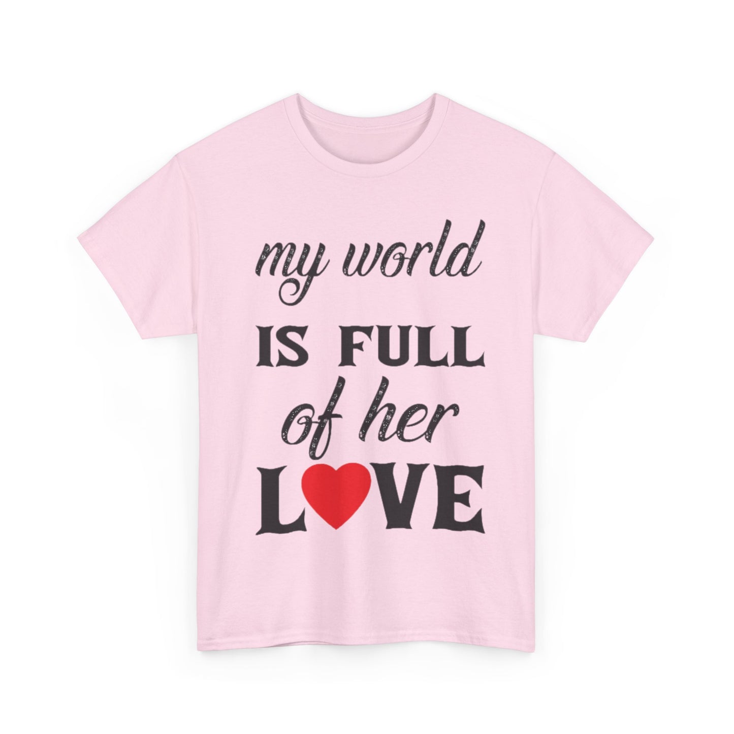 MY WORLD IS FULL OF HER LOVE Couples Tshirt 1