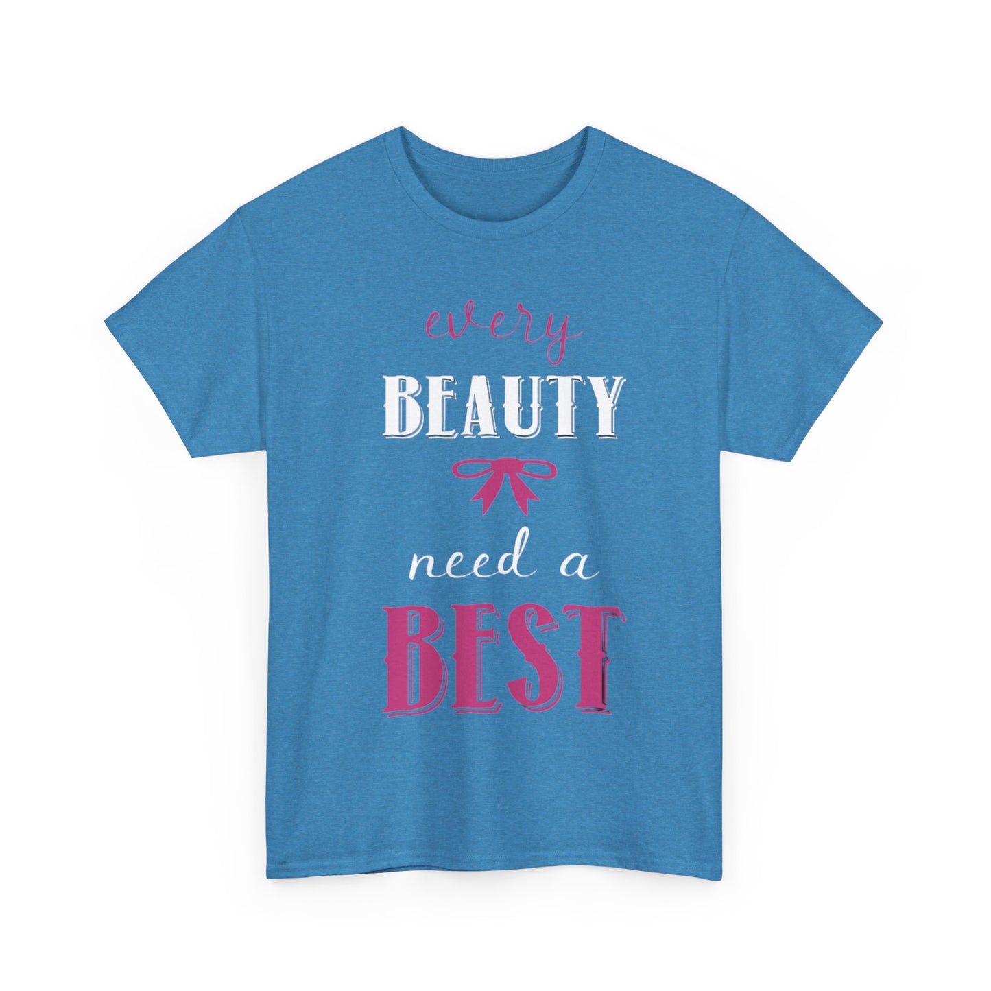 EVERY BEAUTY NEEDS A BEST/EVERY BEST NEEDS A BEAUTY Couples Tshirt 1 - Couples Fashion Wear