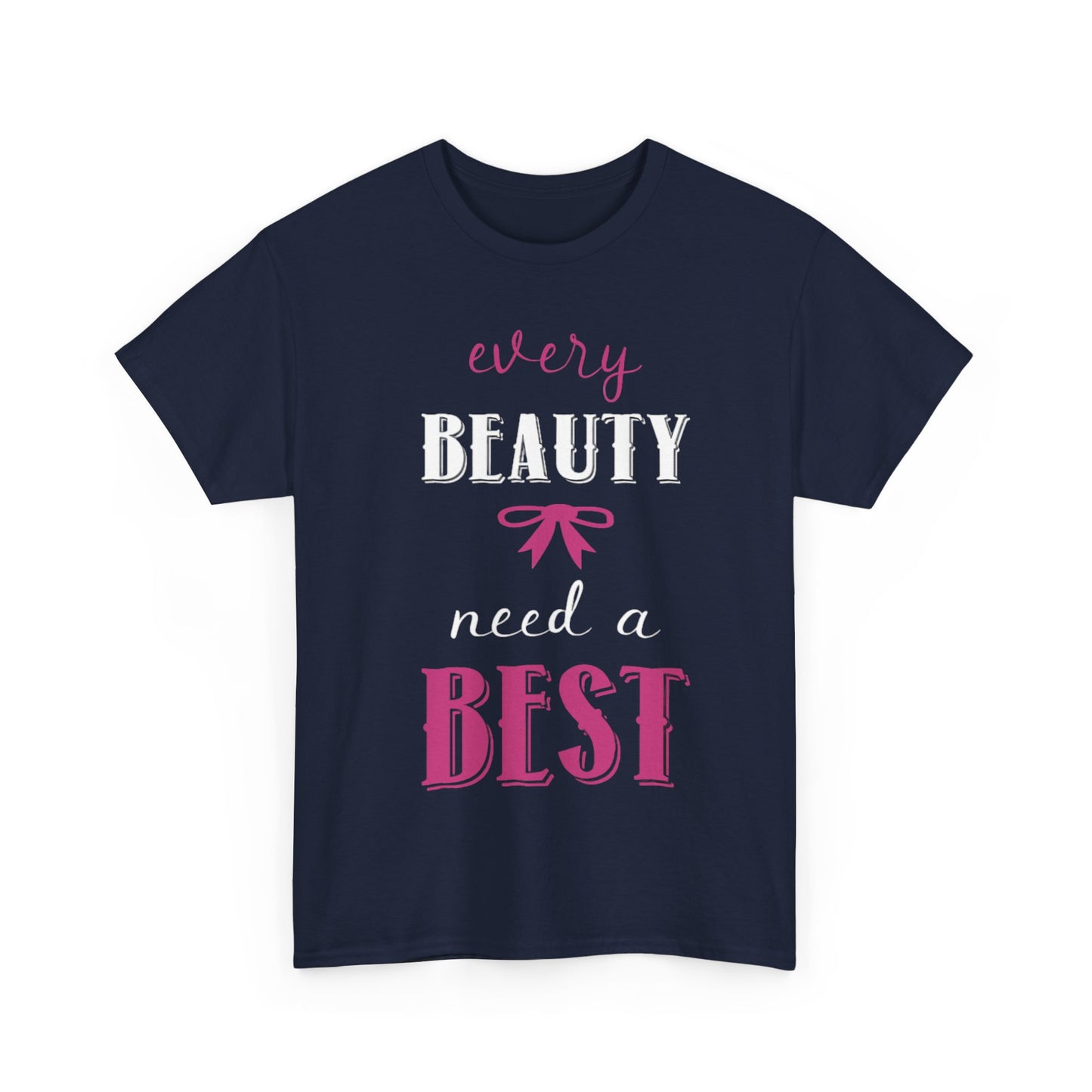 EVERY BEAUTY NEEDS A BEST/EVERY BEST NEEDS A BEAUTY Couples Tshirt 1 - Couples Fashion Wear