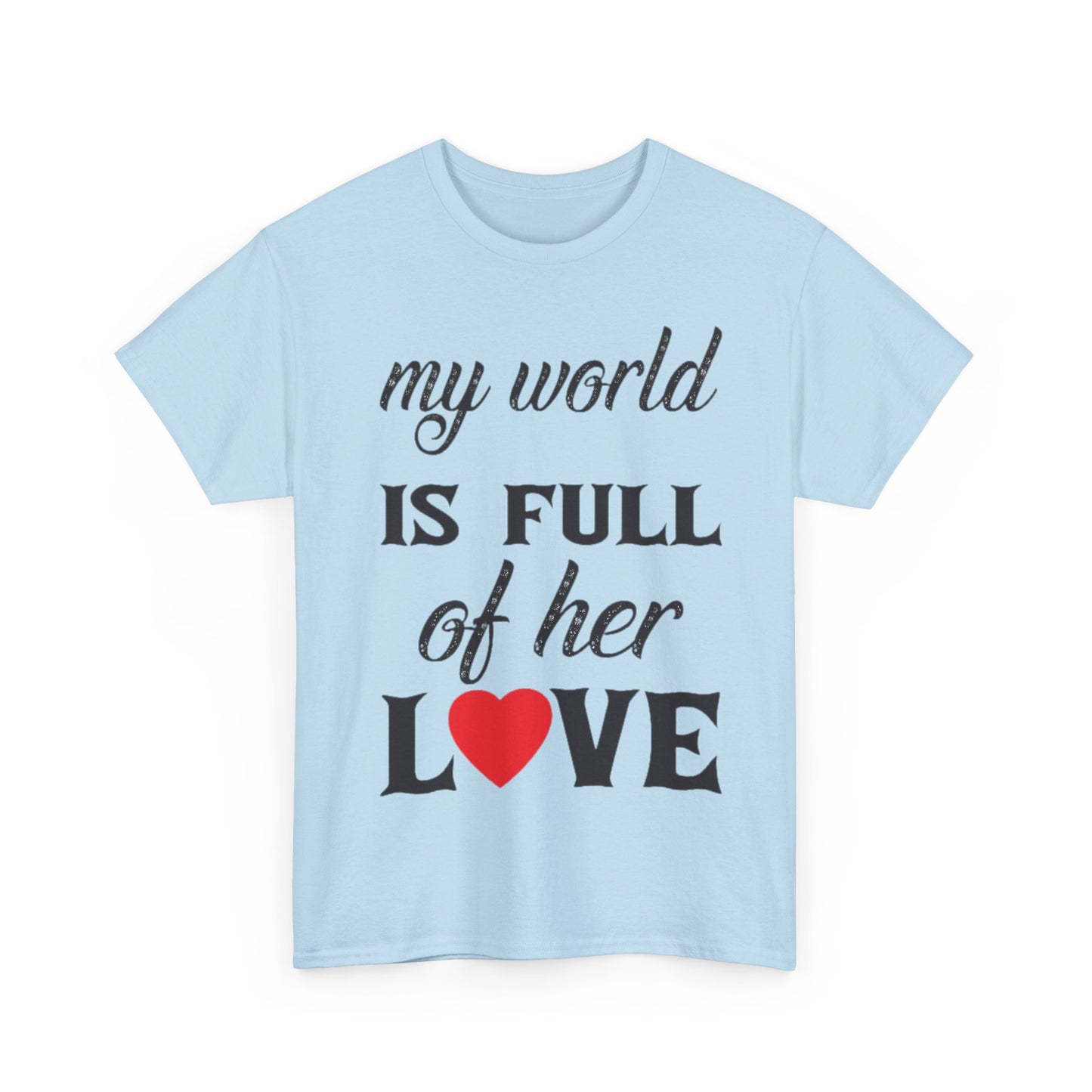 MY WORLD IS FULL OF HER LOVE Couples Tshirt 1