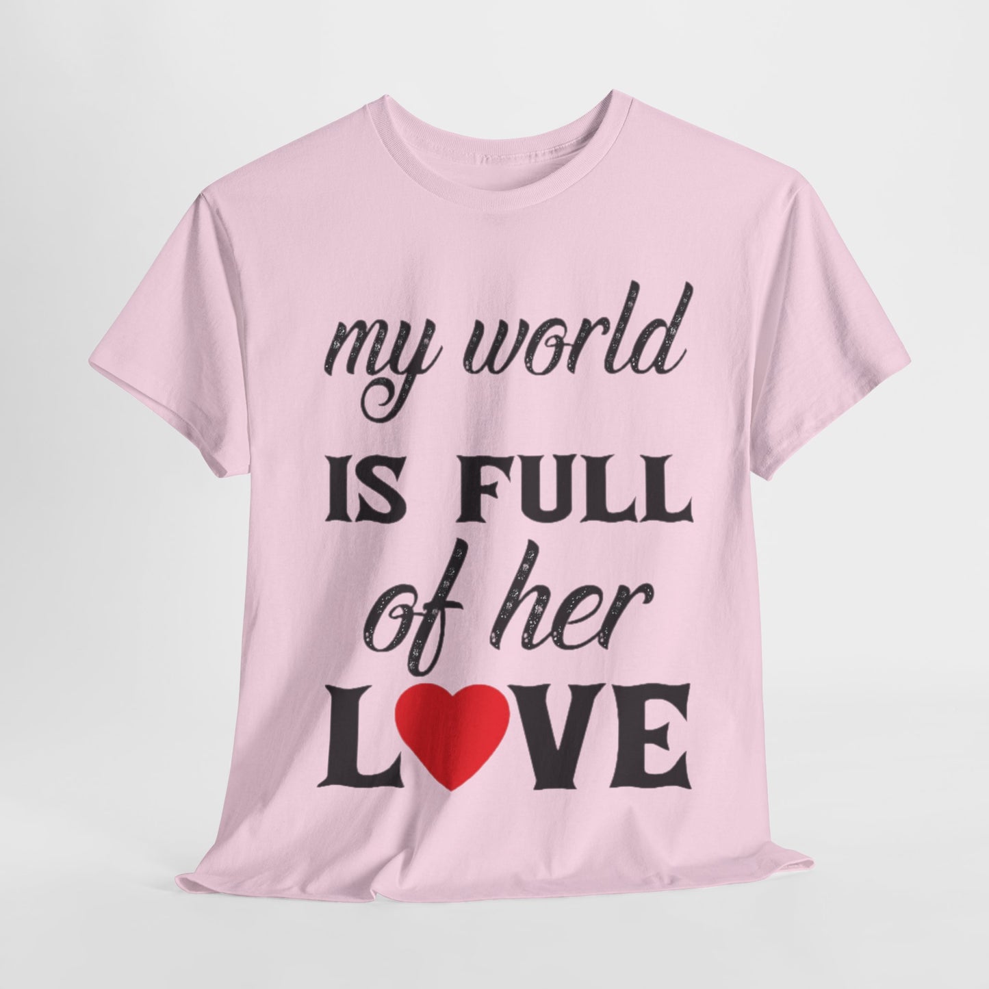 MY WORLD IS FULL OF HER LOVE Couples Tshirt 1