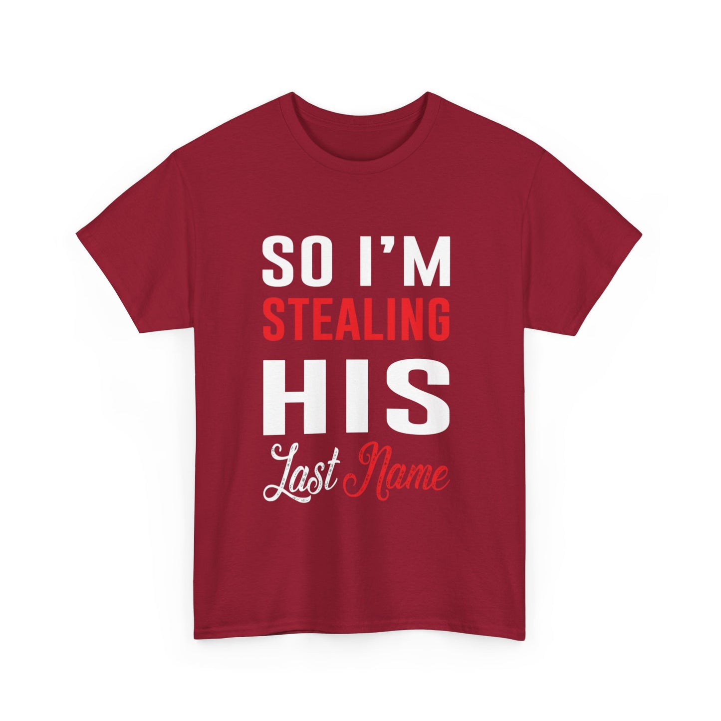 I STOLE HER HEART/SO IM STEALING HIS LAST NAME Couples Tshirt 2 - Couples Fashion Wear